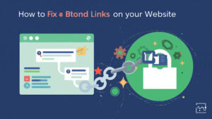How to Find and Fix Broken Links on Your Website (Easy Guide)