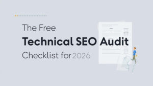The Free Technical SEO Audit Checklist for 2026